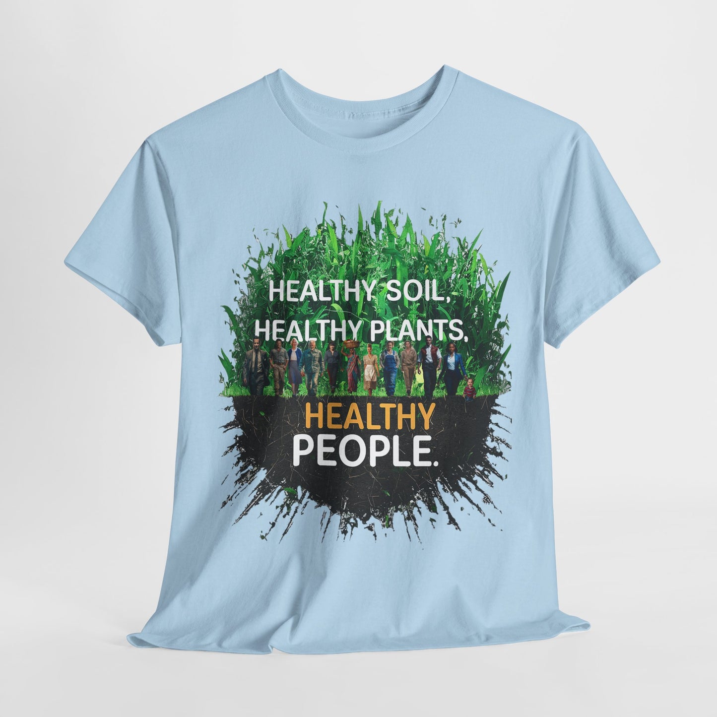 Healthy Soil, Healthy Plants, Healthy People T-shirt #3