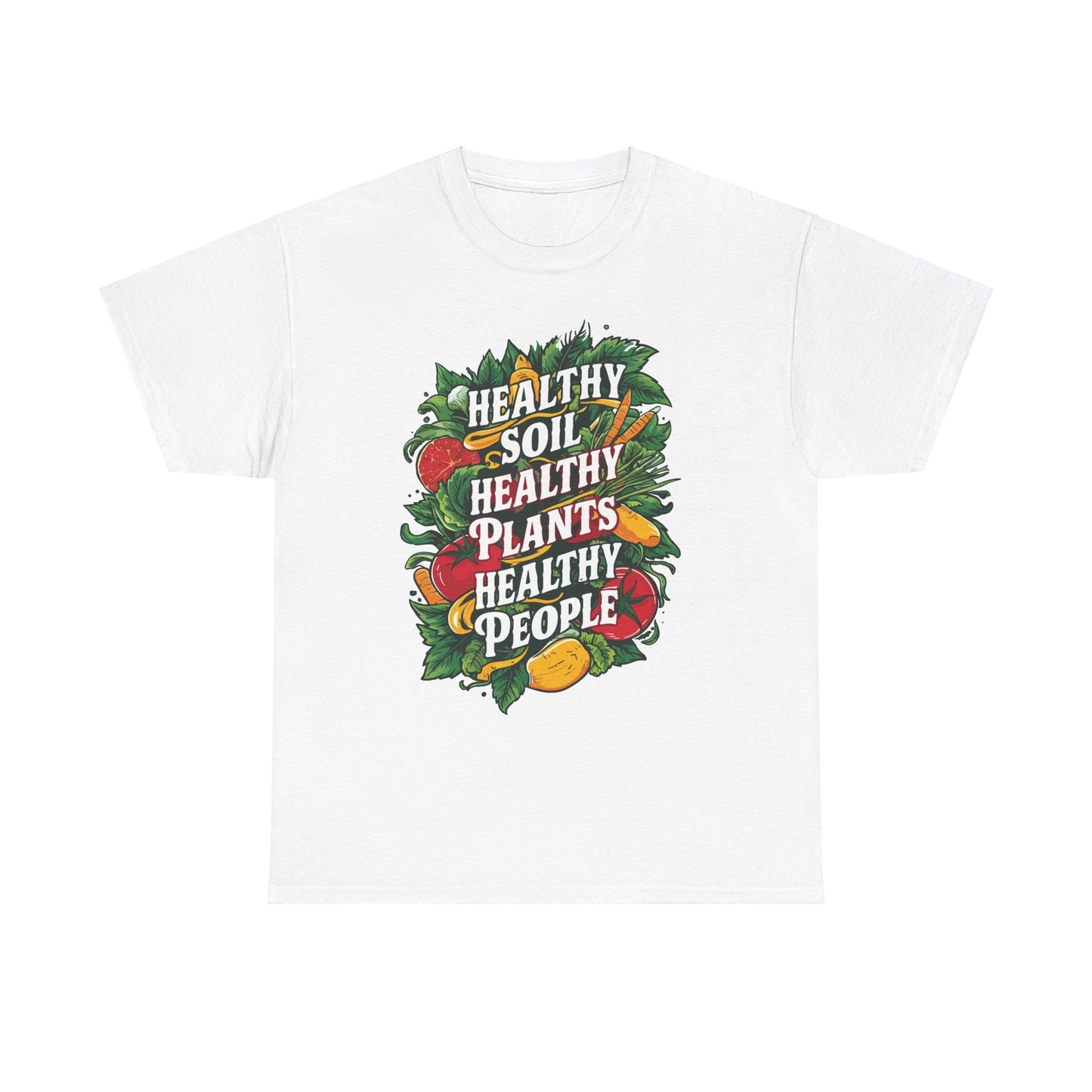 Healthy Soil - Healthy Plants - Healthy People T-shirt #4