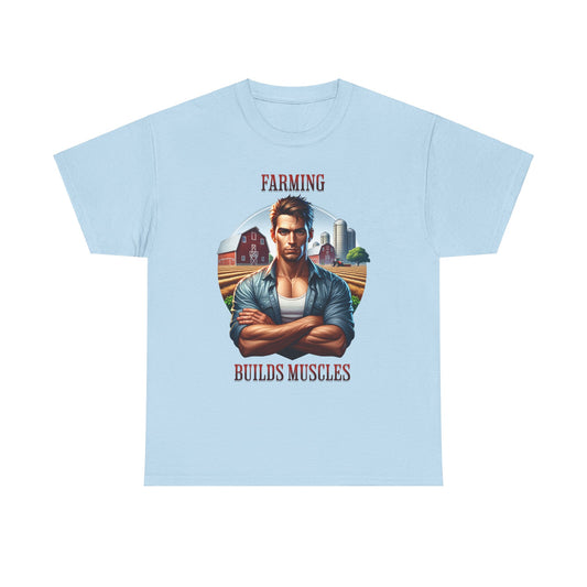 Farming Builds Muscle T-shirt