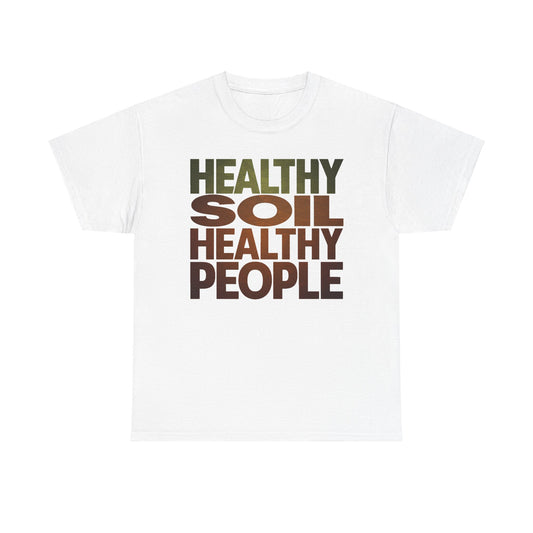 Healthy Soil, Healthy People T-shirt #6