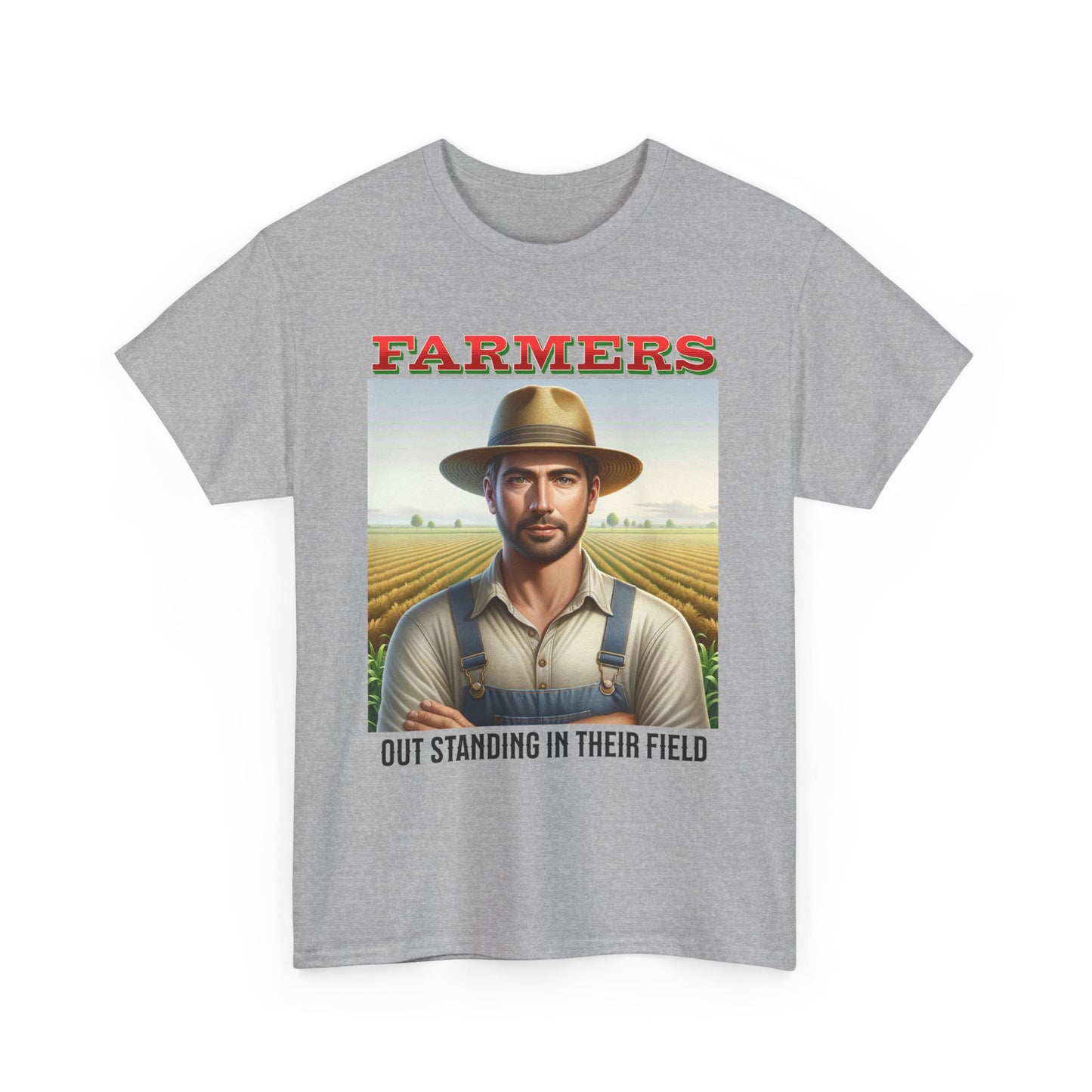 Farmers Out Standing in their field T-shirt