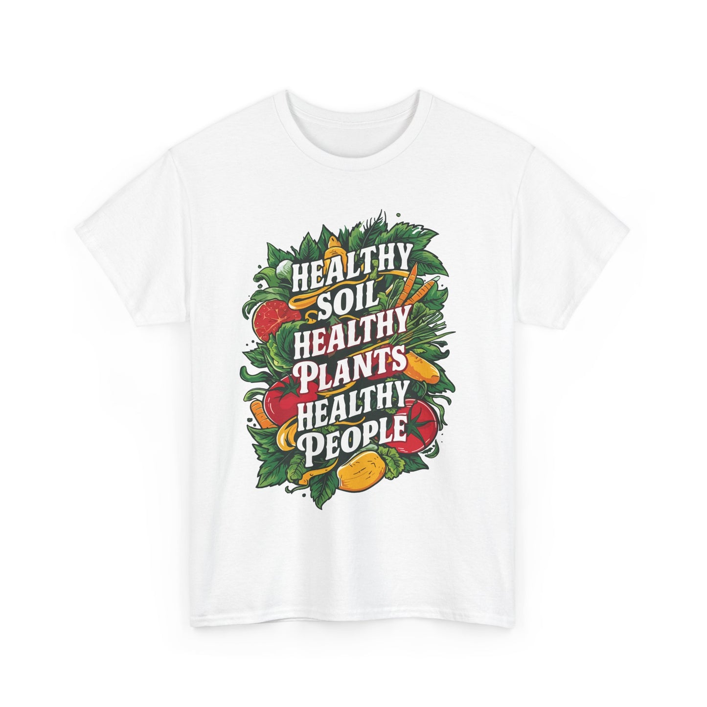 Healthy Soil - Healthy Plants - Healthy People T-shirt #4