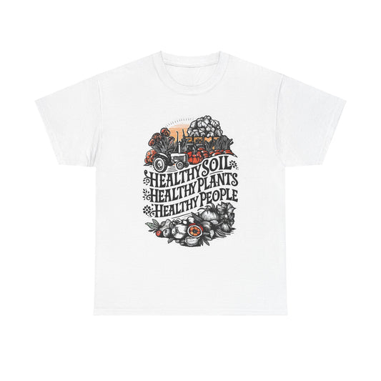 Healthy Soil - Healthy Plants - Healthy People T-shirt #7