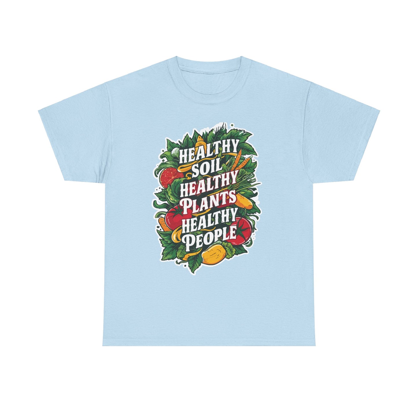 Healthy Soil - Healthy Plants - Healthy People T-shirt #4