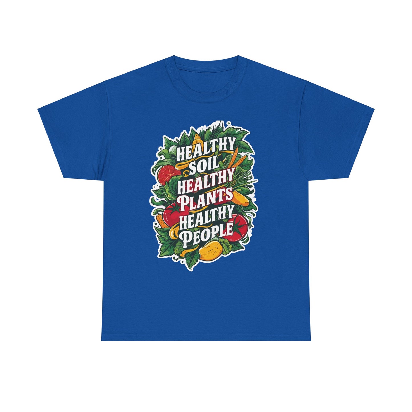 Healthy Soil - Healthy Plants - Healthy People T-shirt #4