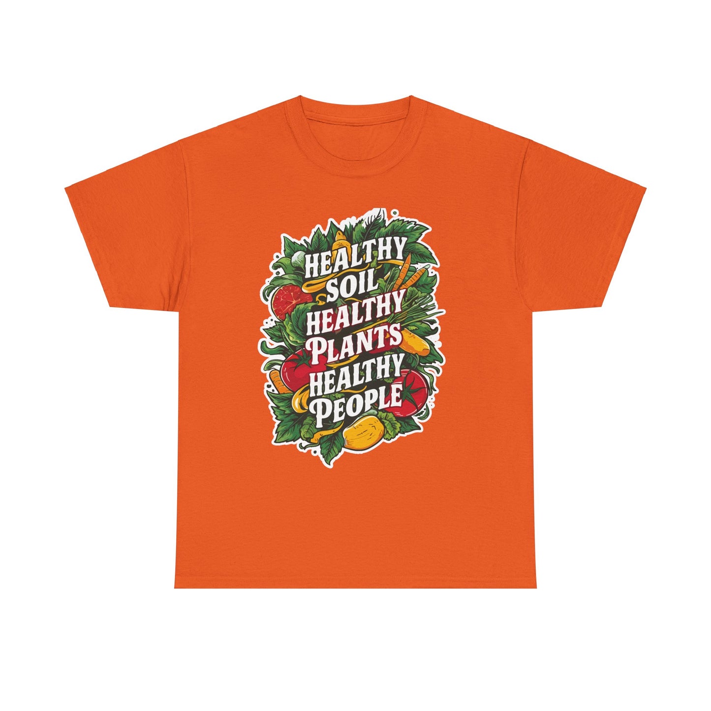 Healthy Soil - Healthy Plants - Healthy People T-shirt #4