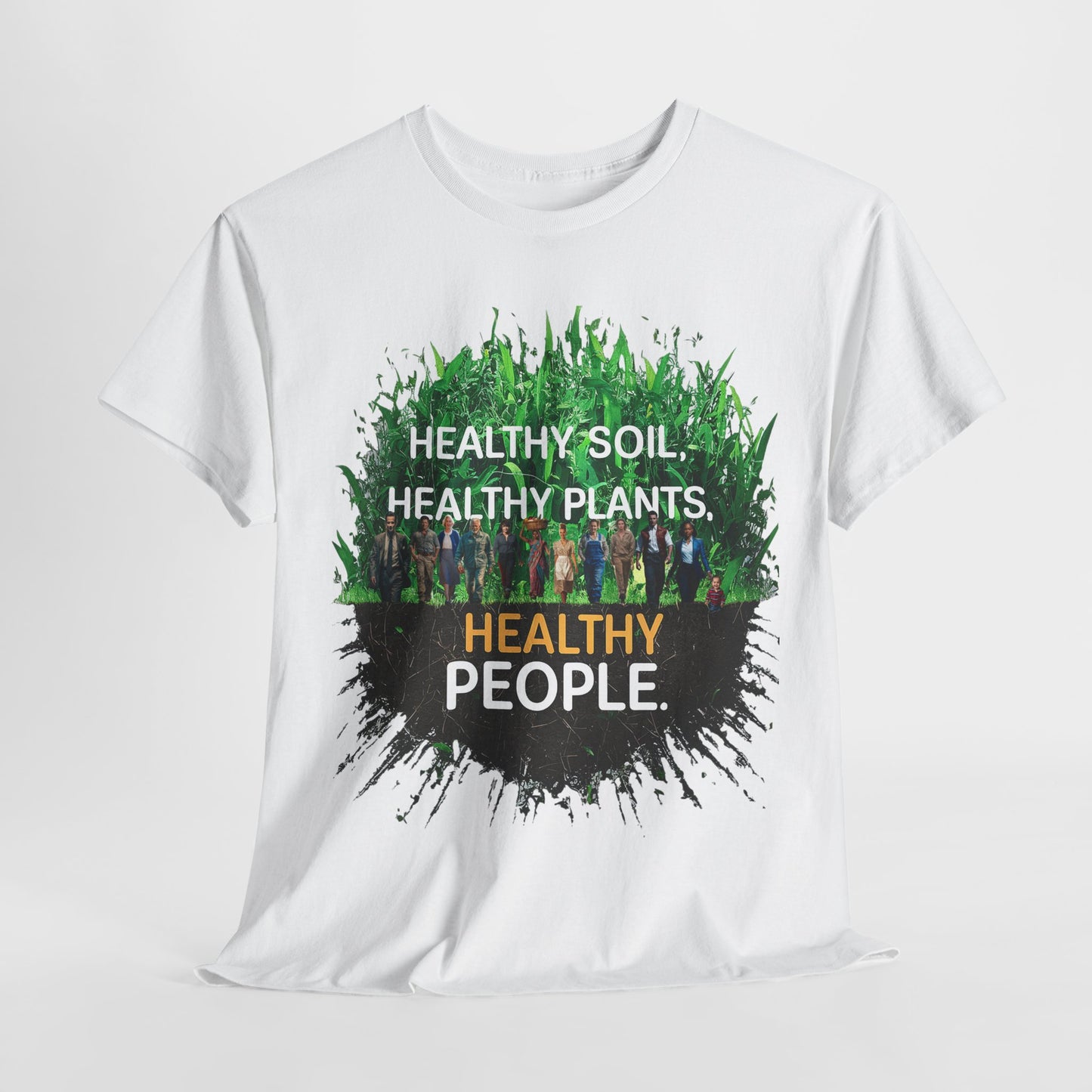 Healthy Soil, Healthy Plants, Healthy People T-shirt #3