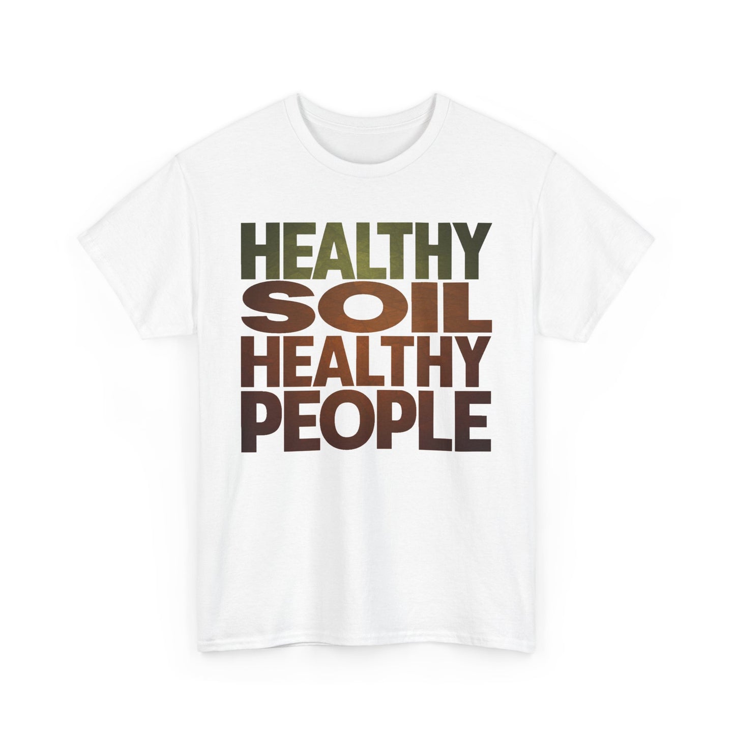 Healthy Soil, Healthy People T-shirt #6