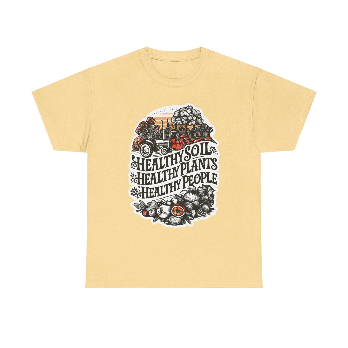 Healthy Soil - Healthy Plants - Healthy People T-shirt #7